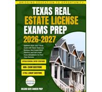 Texas Real Estate License Exam Prep: Updated 2026-2027 Study Guide with Texas State Law Reviews, Real Estate Math Practice, and Full-Length Exam Simulations for First-Time Success