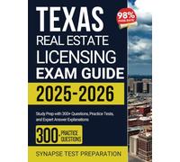 Texas Real Estate Licensing Exam Guide 2025-2026: Study Prep with 300+ Questions, Practice Tests, and Expert Answer Explanations