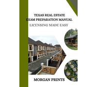 Texas Real Estate Preparation Manual: Licensing Made Easy (US Real Estate Exam Preparation Manuals)