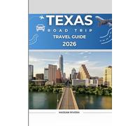 Texas Road Trip Travel Guide 2026: Scenic Routes, Hidden Gems, BBQ Trails & 7-14 Day Itineraries