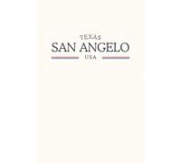 Texas San Angelo USA: Classic Cream College Ruled Minimalist Notebook for Students, Daily Writing, Travel Journals, Souvenir Gifts, and Patriotic Holidays | 120 Pages