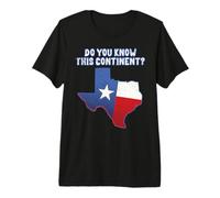 Texas Shirt Do You Know This Continent Texas State Flag Premium T-Shirt