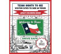 Texas Sights to See Adult Coloring Book: Visitor Sites to See in Texas