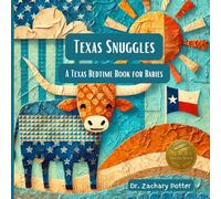 Texas Snuggles: A Texas Bedtime Book for Babies (Snuggles Across America - A Baby Bedtime Series)