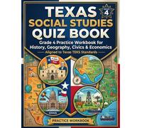 Texas Social Studies Quiz Book: Grade 4 Practice Workbook for History, Geography, Civics & Economics - Aligned to Texas TEKS Standards