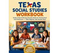 Texas Social Studies Workbook: Grade 4 Quiz & Review Practice Book for Homeschool and Classroom - TEKS Aligned, with Answer Keys