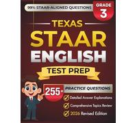 Texas STAAR Grade 3 English: Complete Grade 3 ELA/RLA Review with 5 STAAR-Style Practice Test, 255+ Questions, with Detailed Answer and Explanations