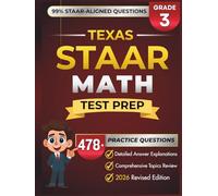 Texas STAAR Grade 3 MATH: Complete Grade 3 MATH Review with 5 Full-Length Practice Tests, 478+ STAAR-Questions, and Detailed Answer Explanations