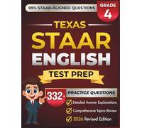 Texas STAAR Grade 4 English: Complete Grade 4 ELA/RLA Review with 5 Full-Length Practice Tests, 332+ STAAR-Questions, and Detailed Answer Explanations