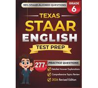 Texas STAAR Grade 6 ENGLISH: Complete Grade 6 ELA/RLA Review with 5 Full-Length Practice Tests, 277+ STAAR-Questions, and Detailed Answer Explanations