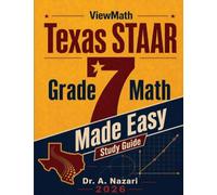 Texas STAAR Grade 7 Math Made Easy: Study Guide with Key Concepts, Review & Practice