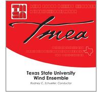 Texas State University Wind Ensemble - 2007 Texas Music Educators Association: Texas State University Wind Ensemble