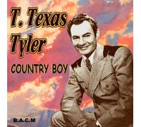 Texas T. Tyler - Country Boy