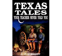 Texas Tales Your Teacher Never Told You