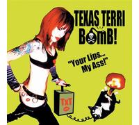Texas Terri - Your Lips...My Ass