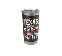 Texas Texas Where Bigger Really is Better Stainless Steel Insulated Tumbler