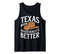 Texas Texas Where Bigger Really is Better Tank Top