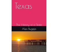 Texas: The History of a State (State Histories)