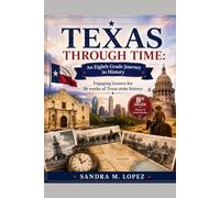Texas Through Time: An Eighth Grade Journey in History: Engaging lessons for 36 weeks of Texas state history (The Homeschool Helper Series)