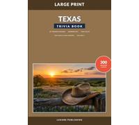 Texas Trivia Book for Adults and Seniors, Volume 1: Large-Print Questions on Texas History, Geography, Culture, and Landmarks