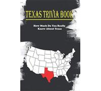 Texas Trivia Book_ How Much Do You Really Know About Texas: Trivia Facts Book