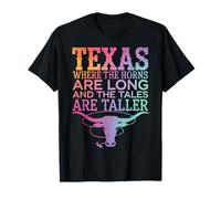 Texas Where The Horns are Long and The Tales are Taller T-Shirt