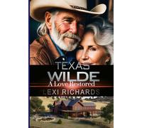 Texas Wilde: A Love Restored (Texas Wilde Dude Ranch)