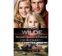 Texas Wilde: Second Chances at Forever (Texas Wilde Dude Ranch)