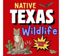 Texas Wildlife Animals Coloring Book for Kids Ages 8-12: Featuring Native Texas Animals with Detailed Pages Inspired by Nature, Ecology, and Outdoor Exploration, Fun and Relaxing Screen Free Activity