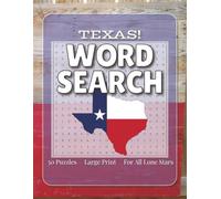 Texas Word Search: Puzzles with Easy to Read Print about Texas, Texans, and More | 8.5 x 11 inches, 102 pages | 50 Puzzles | Perfect Gift for Puzzle Lovers, Holidays, and Vacations