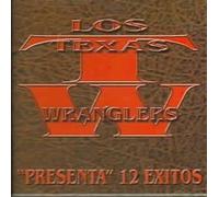 Texas Wranglers - Presenta 12 Exitos