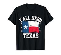 Texas Y'all Need Texas T-Shirt