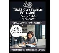 TExES Core Subjects EC-6 (391) Study Guide 2026-2027: Your Personal Exam Coach