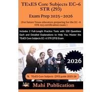 TExES Core Subjects EC-6 STR (293) Exam Prep 2025-2026 . For future Texas educators preparing for the certification: Includes 2 Full-Length Practice ... Help You Master the TExES Core Subjects Exam