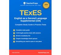 TExES English as a Second Language Supplemental (154) Study Guide: Complete 2026 Study Guide with Two Full-Length Practice Tests, Answer Explanations, ... the Texas Examinations of Educator Standards