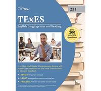 TExES English Language Arts and Reading 7-12 (231) Study Guide: Comprehensive Review with Practice Test Questions for the Texas Examinations of Educator Standards