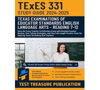 TExES English Language Arts and Reading 7-12 (331) Study Guide 2024-2025: Pass the Texas Teacher Certification Exam with Detailed Content Review, ... for Aspiring Texas Secondary ELA Teachers