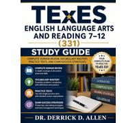 TExES English Language Arts and Reading 7-12 (331) Study Guide: Complete Domain Review, Vocabulary Mastery, Practice Tests, and Exam Success Strategies (Teacher Certification Mastery Series)