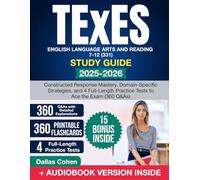TExES English Language Arts and Reading 7-12 (331) Study Guide: Constructed Response Mastery, Domain-Specific Strategies, and 4 Full-Length Practice Tests to Ace the Exam (360 Q&As)