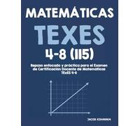 TExES Mathematics 4-8 (115): Focused Review and Practice for the TExES Mathematics 4-8 Teacher Certification Test