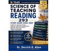 TExES Science of Teaching Reading (293) Study Guide 2026-2027: Complete Content Review, Practice Questions, Vocabulary Mastery, and Full-Length ... (Teacher Certification Mastery Series)