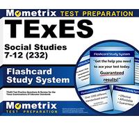 Texes Social Studies 7-12 232 Study System: Texes Test Practice Questions and Review for the Texas Examinations of Educator Standards