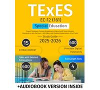 TExES Special Education EC-12 (161) Study Guide: Expert Strategies, Domain Breakdowns Aligned with Texas Educator Standards to Ace the Exam + 600 Q&As with Detailed Explanations (4 Full Tests)