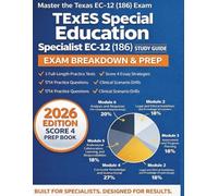 TExES Special Education Specialist EC-12 (186) Study Guide 2026: The Score 4 Prep Book with 3 Full-Length Practice Tests , Texas-Specific Law Updates, ... Essay Formula for Success