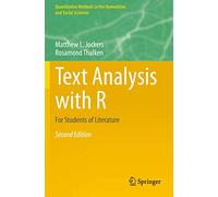 Text Analysis with R: For Students of Literature (Quantitative Methods in the Humanities and Social Sciences)