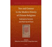 Text and Context in the Modern History of Chinese Religions: Redemptive Societies and Their Sacred Texts: 16 (Religion in Chinese Societies, 16)
