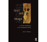 Text and Image: A Critical Introduction to the Visual/Verbal Divide