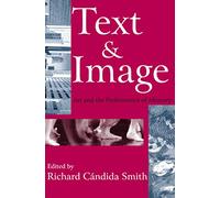 Text and Image: Art and the Performance of Memory (Memory and Narrative)