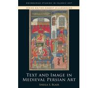 Text and Image in Medieval Persian Art