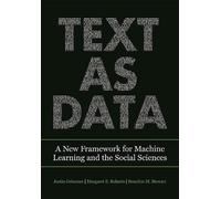 Text as Data : A New Framework for Machine Learning and the Social Sciences